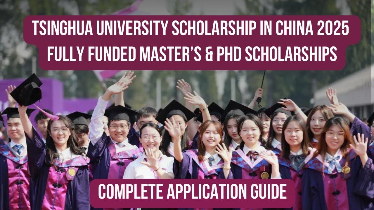 Tsinghua University Scholarship in China 2025 | Fully Funded Master’s & PhD Scholarships 