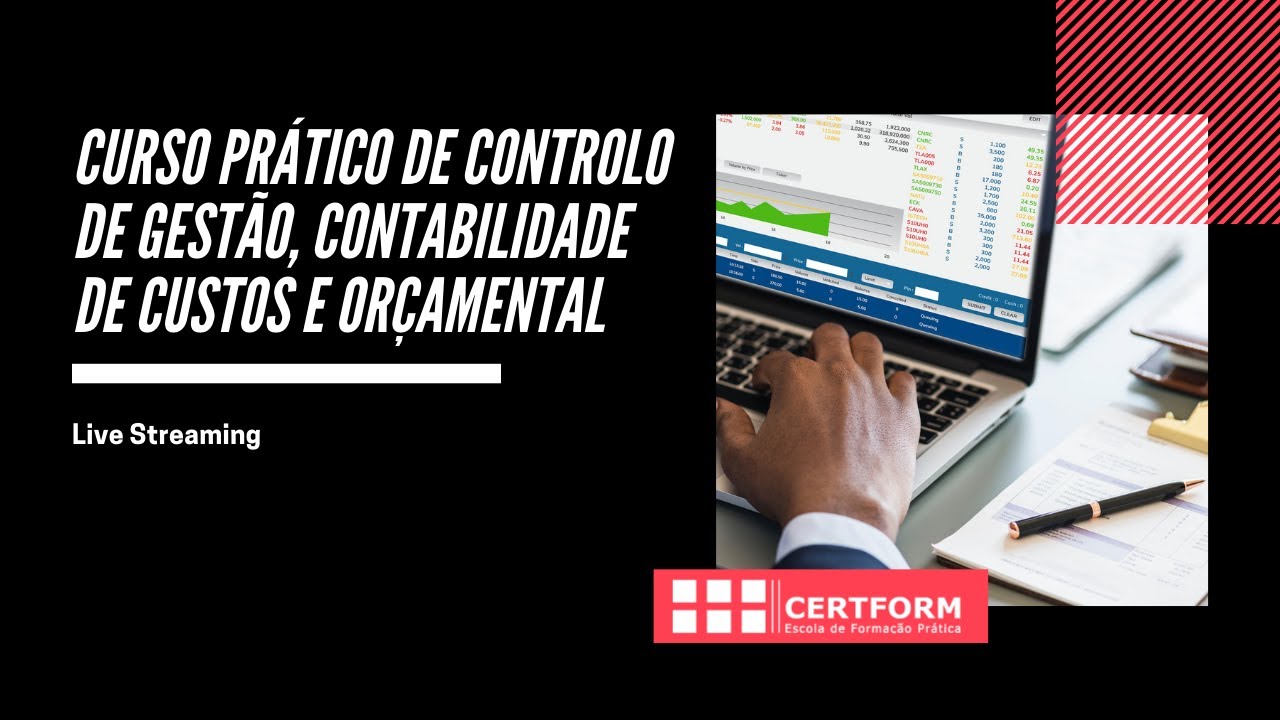 CURSO PRÁTICO DE CONTROLO DE GESTÃO, CONTABILIDADE DE CUSTOS E ORÇAMENTAL - Live streaming