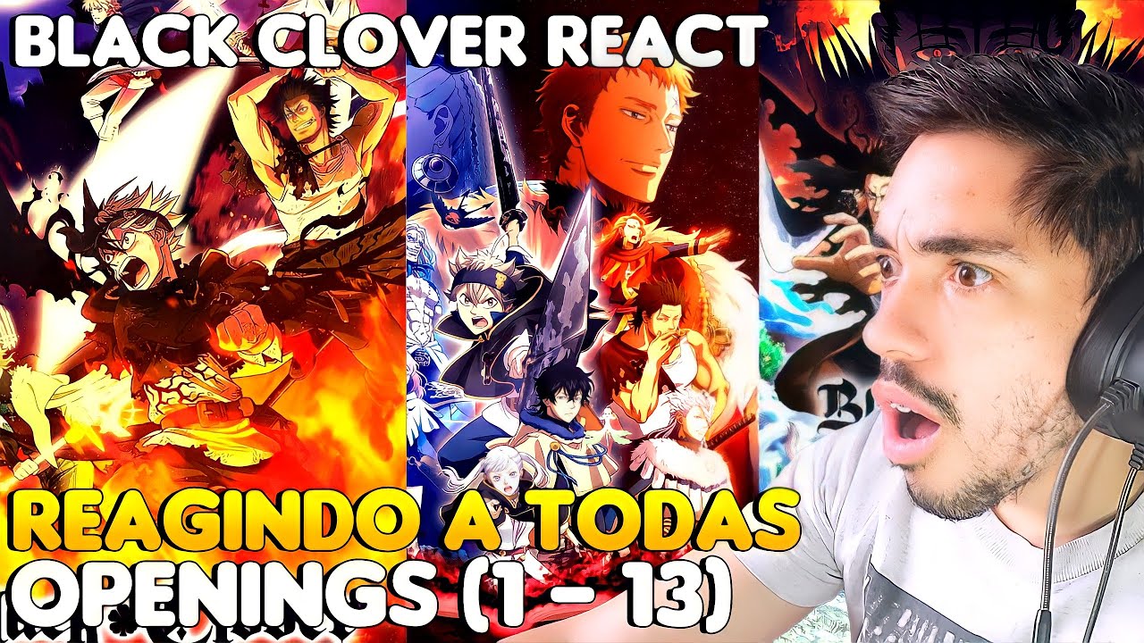 REACT TODAS ABERTURAS (1 - 13)  | BLACK CLOVER REACTION | REAGINDO AS OPENINGS