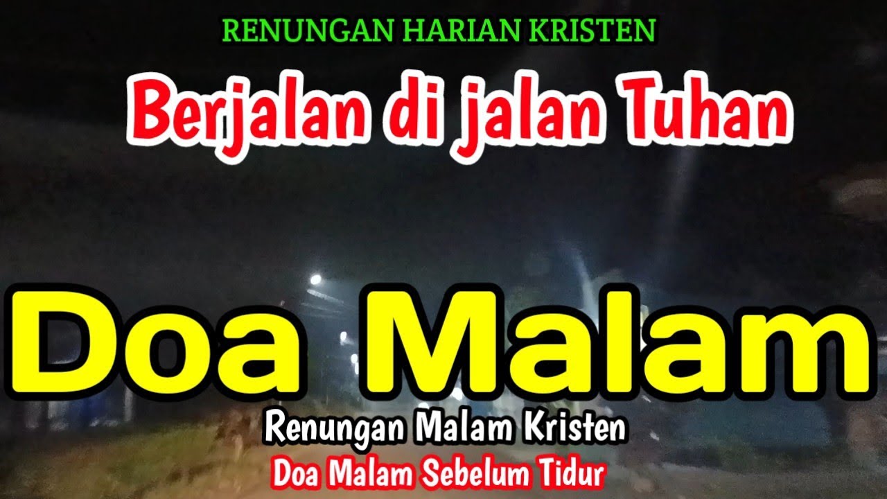 Renungan malam - Berjalan di jalan Tuhan - Doa malam - Bill Mories Ambeta 