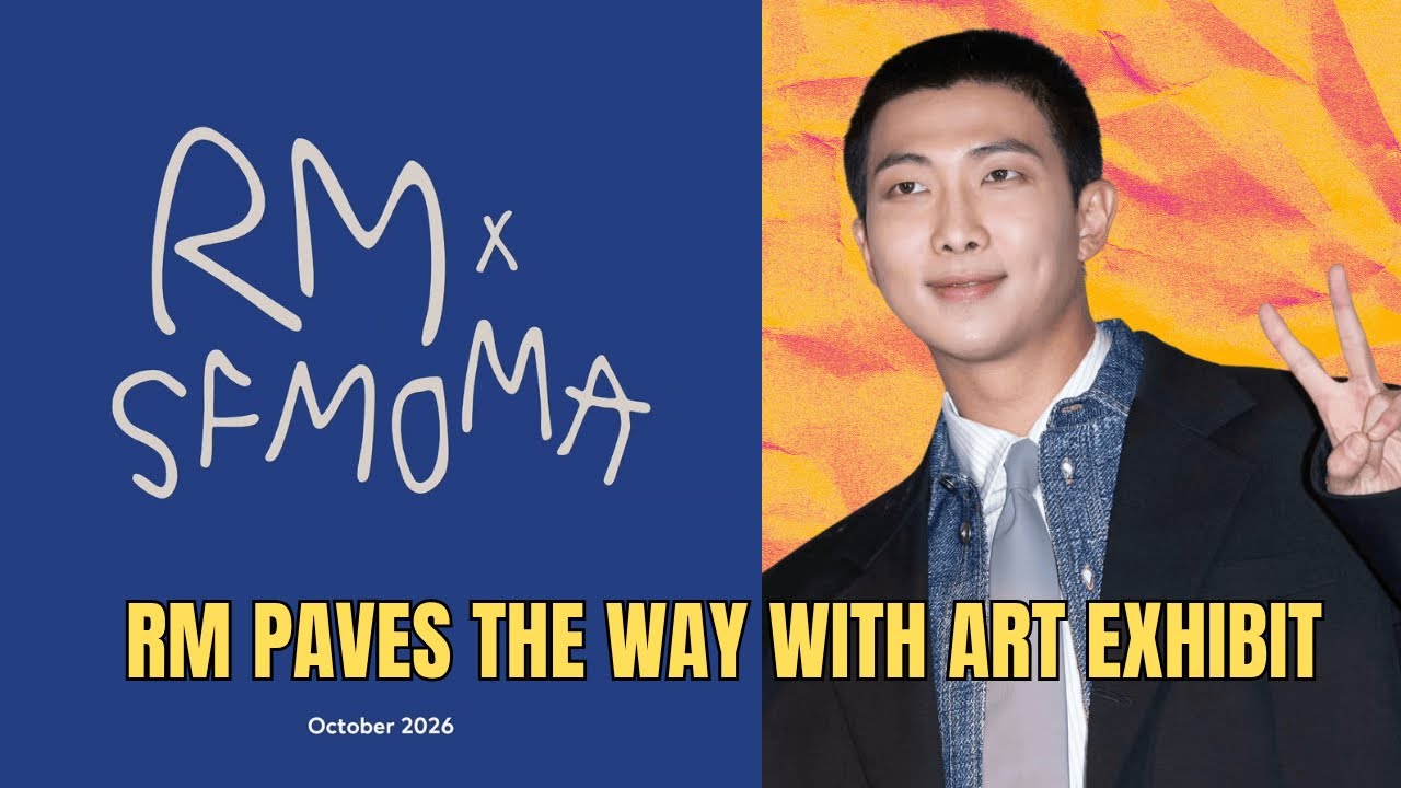 Art amasador, Namjoon of BTS To Highlight Korean and Western Art at San Francisco MOMA + life update