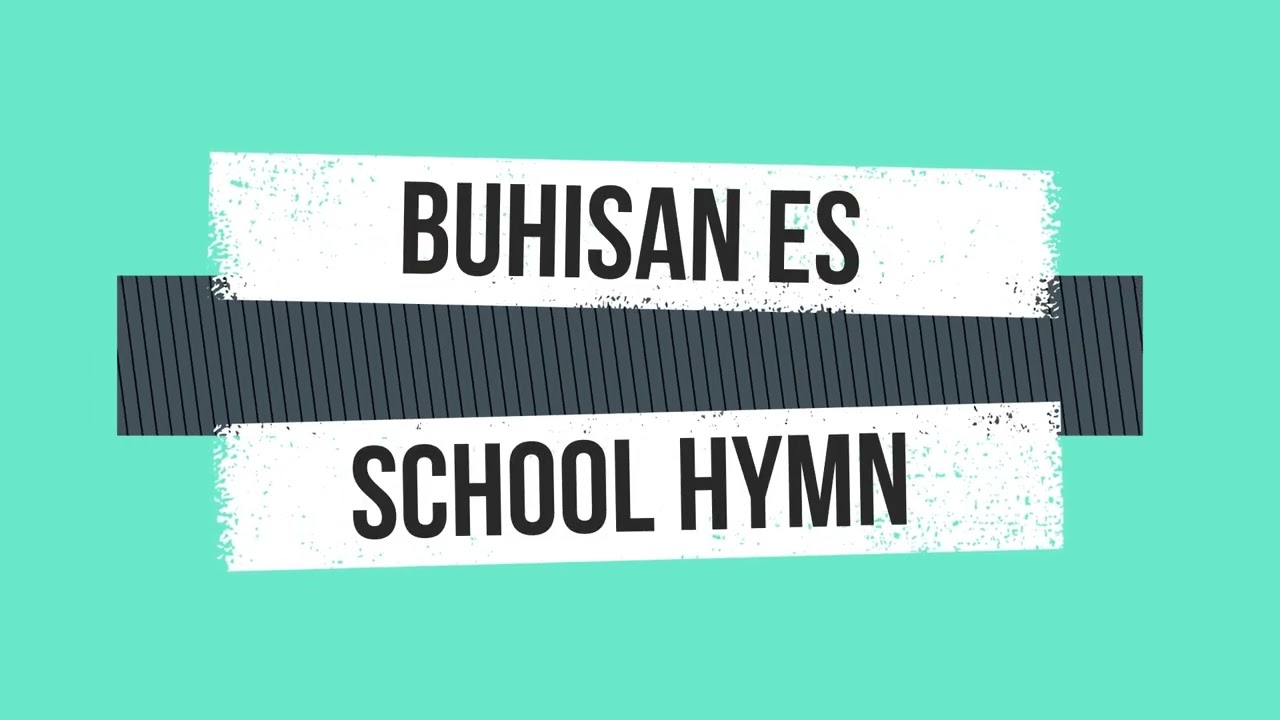 Buhisan Elementary School, Bunawan District Davao City School Hymn (Minus 1)