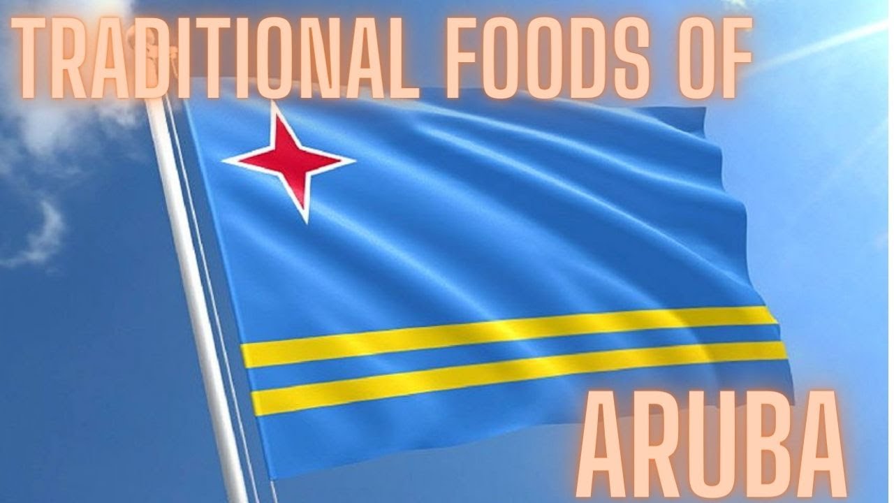 TRADITIONAL FOODS OF ARUBA | ARUBA FOODS | ARUBAN CUISINES | ARUBAN DISHES | ARUBA