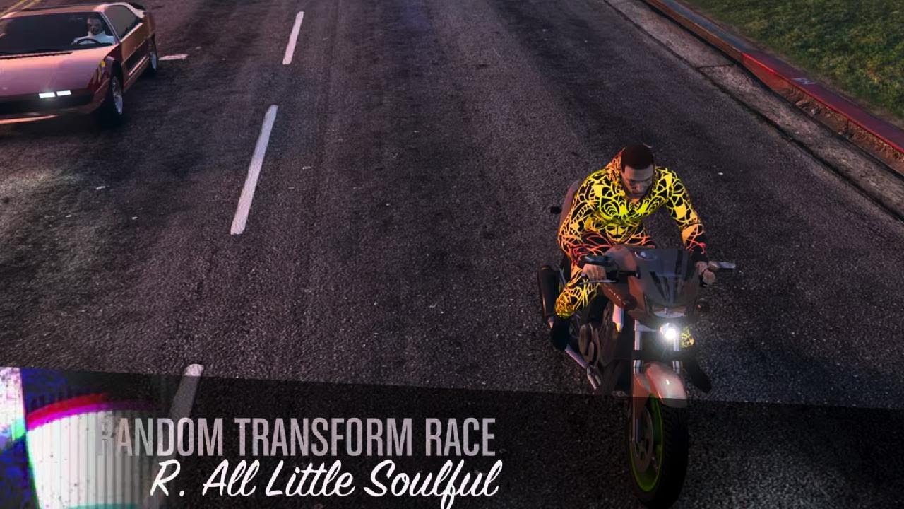 R. All Little Soulful | GTA5 Online Random Transform Race - King Of The Concrete Jungle