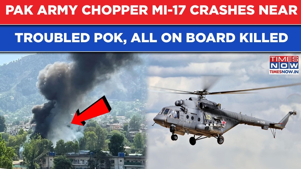 Pakistan Army Mi-17 Chopper Crashes Near PoK Muzaffarabad, All On Board Killed| DGISPR Confirms This