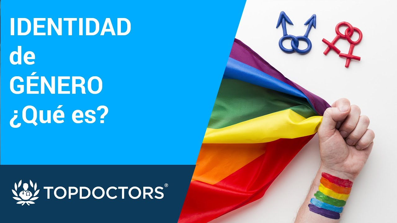 IDENTIDAD de GÉNERO ¿Qué es? 🏳‍🌈 | Top Doctors