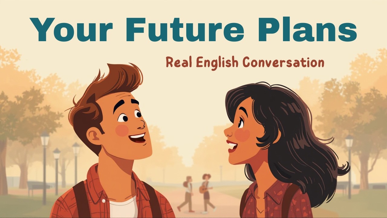 How to Talk About Your Future (Listening Practice) | Natural English Conversation