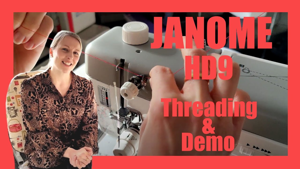 Janome - Professional HD9 Threading Tutorial & Overview