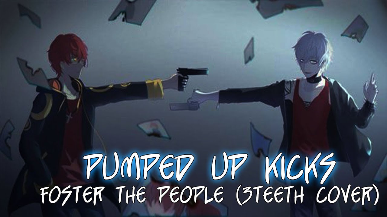 【Nightcore】Pumped Up Kicks [Foster The People] (3TEETH Cover)