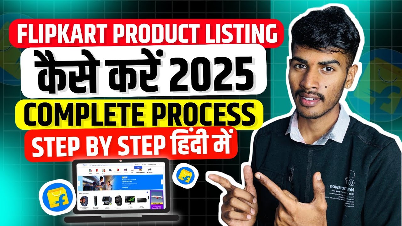 Flipkart Product Listing Tutorial | Step by Step Guide to Sell On Flipkart 2025 