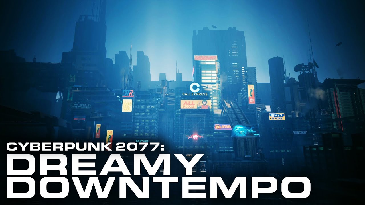 night city is weirdly pretty when no one is trying to kill you | dreamy downtempo | cyberpunk 2077