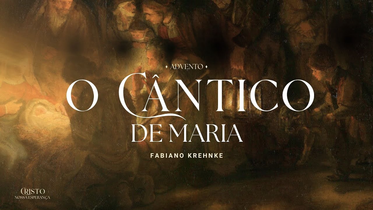 O Cântico de Maria - Fabiano Krehnke ( Lucas 1:39-55 - Série: Cristo, nossa esperança)