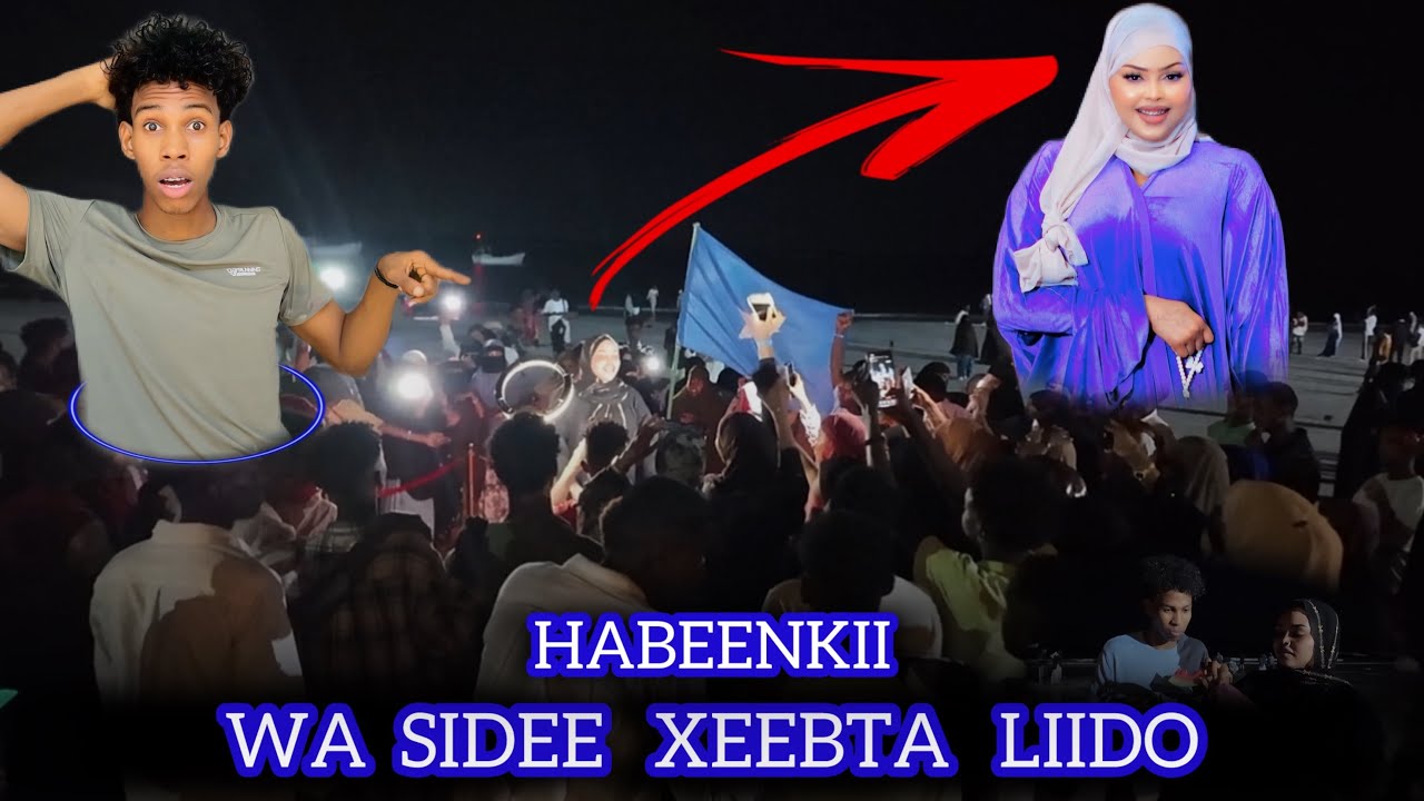 XEEBTA LIIDO HABEENKII WA SIDEE || RASMI RAYS IYO ANIGA MAXA KU SOO ARAGNAY !