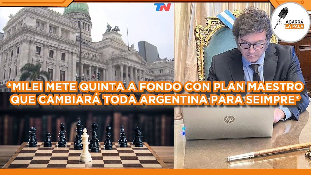 MILEI METE QUINTA A FONDO CON EL PLAN MAESTRO QUE CAMBIA ARGENTINA PARA SIEMPRE