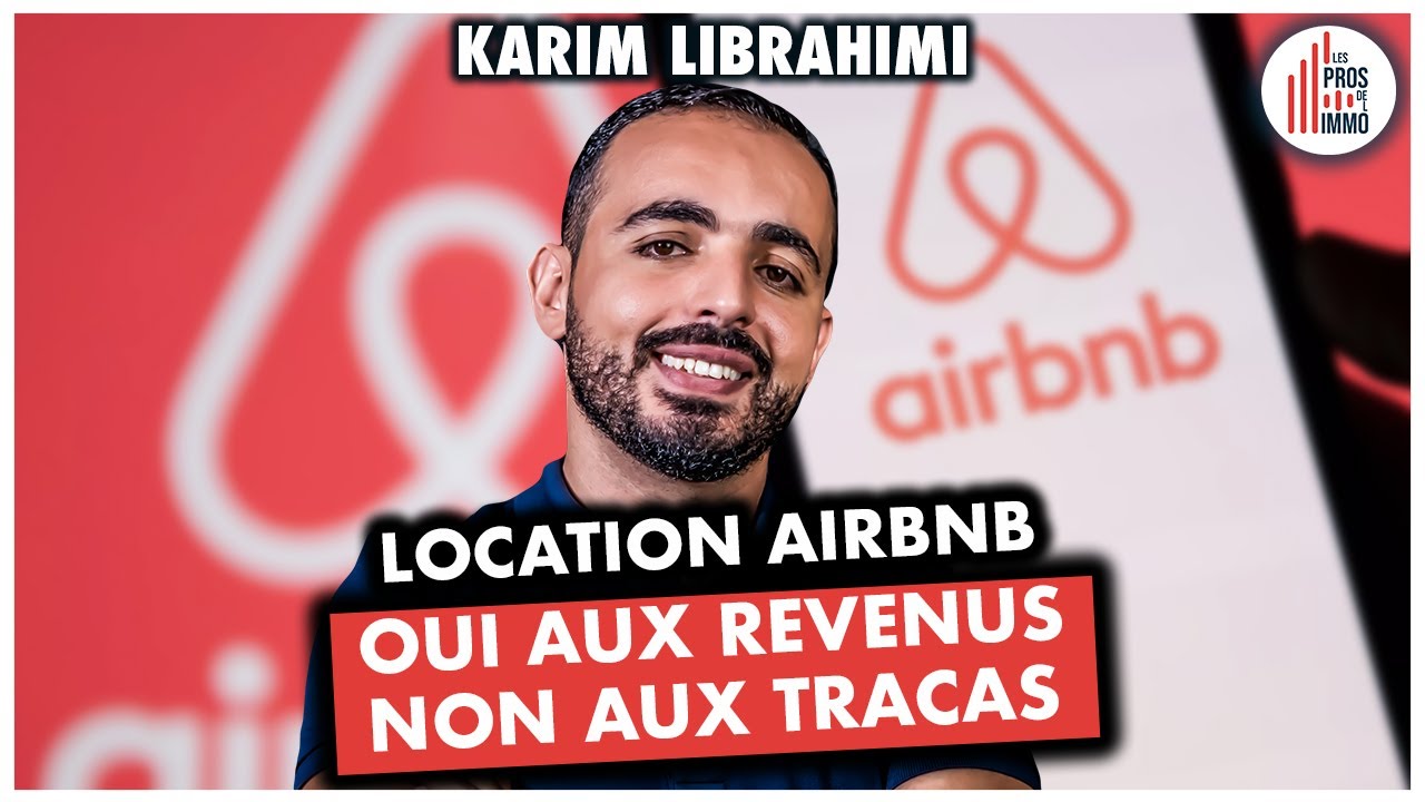 #17: Location AIRBNB / Oui aux revenus, Non aux tracas! - Karim Librahimi