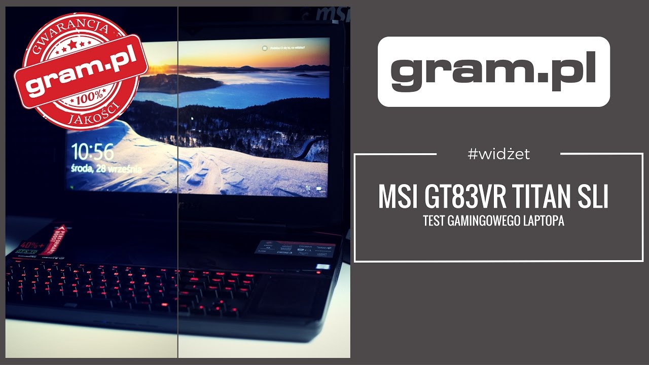 MSI GT83VR 6RE TITAN SLI ◘ Testujemy Gamingowy Laptop MSI ◘ #WIDŻET ◘ gram.pl