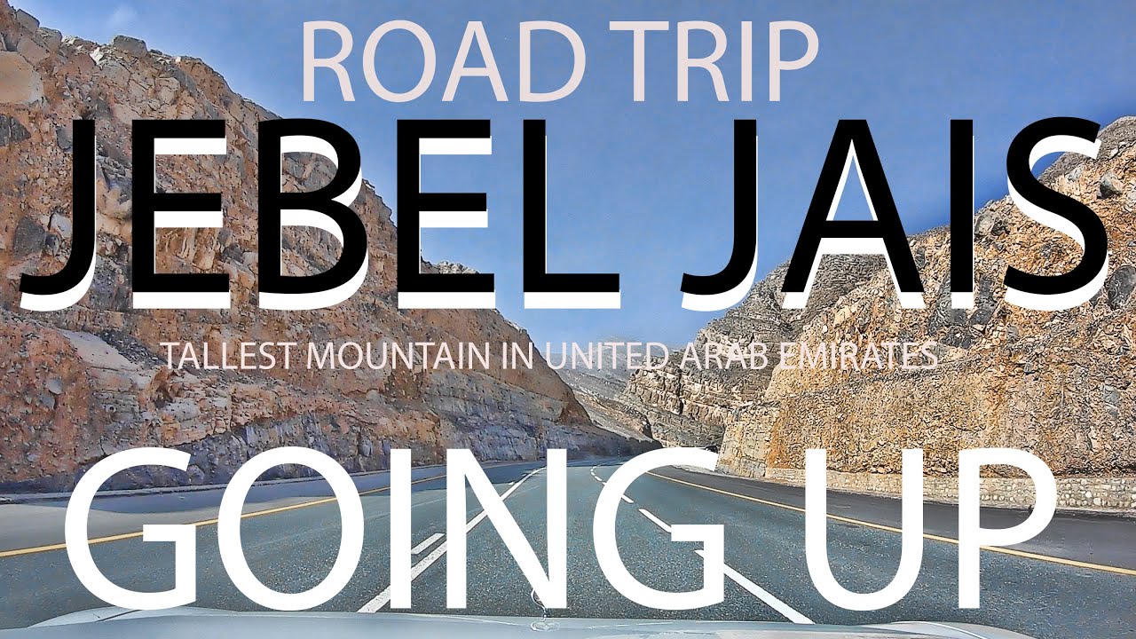 RoadTrip to Jebel Jais | Tallest Mountain in U.A.E