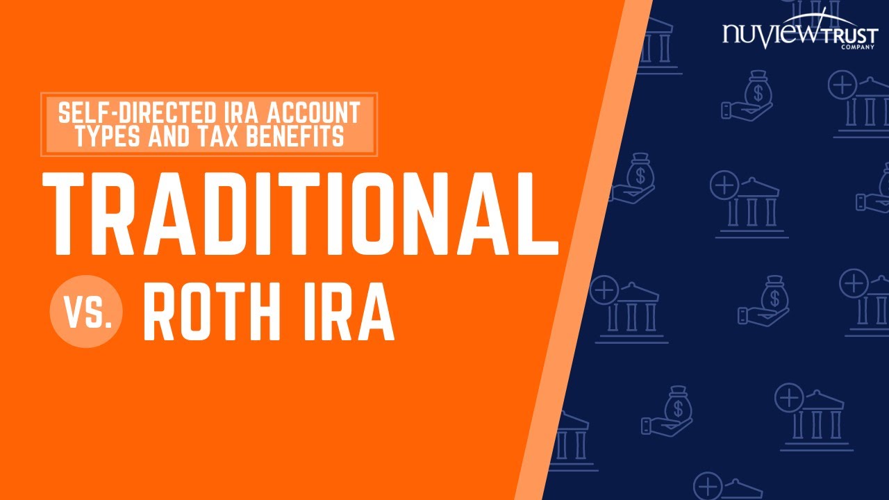 The Traditional IRA vs The Roth IRA. How Do They Work, And Which One Is Best For You? NuView Trust