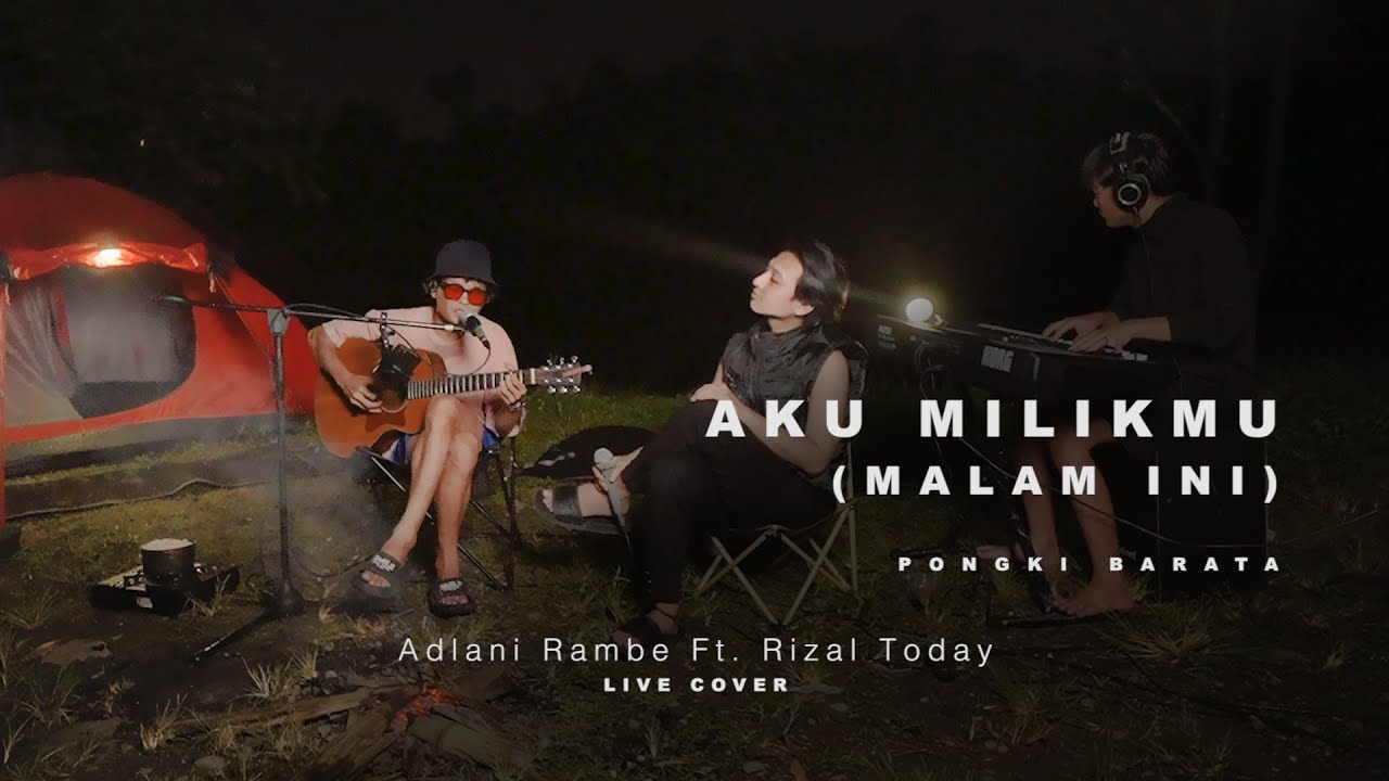 AKU MILIKMU (MALAM INI) | Adlani Rambe Ft. Rizal Today (Cover)