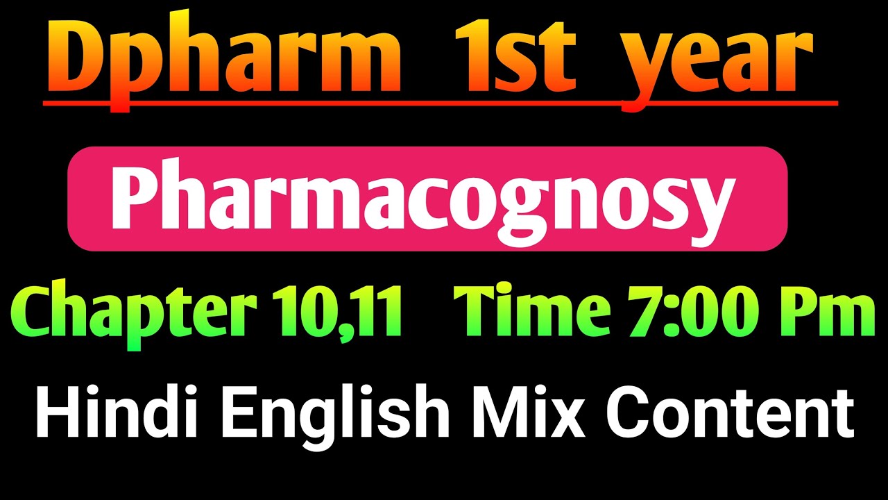 Pharmacognosy Chapter 10 and 11 in Hindi|| Dpharm 1st year in Hindi|| Part 2 in hindi