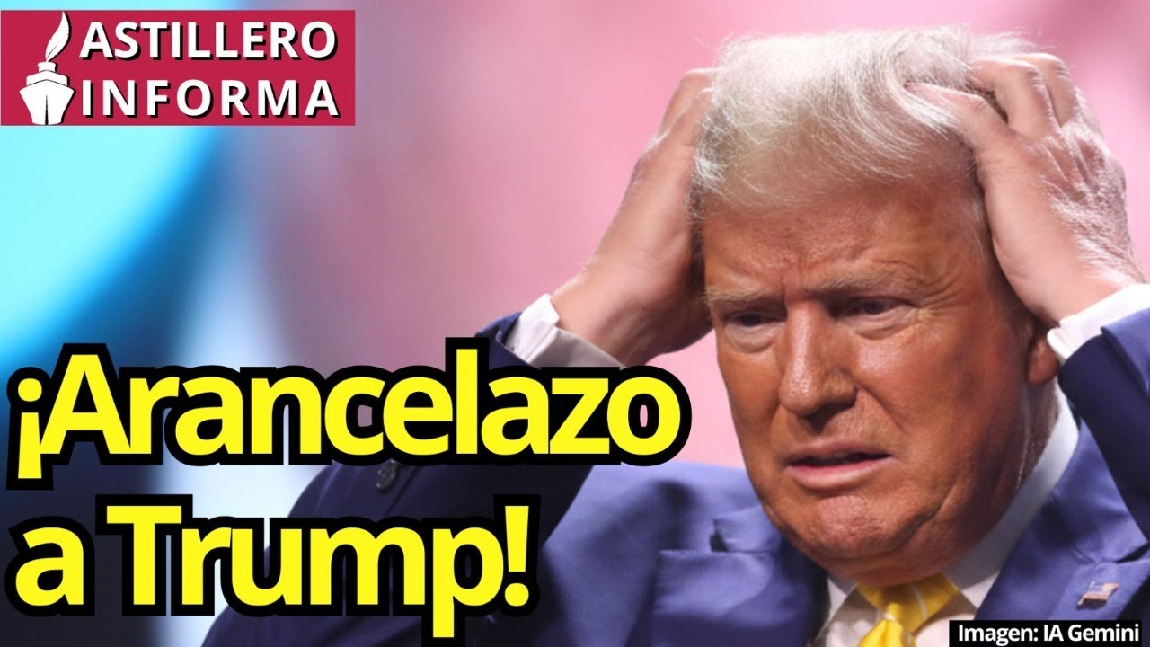 #AstilleroInforma | Debilita la Corte de EU a Trump al declarar ilegalidad de aranceles generales