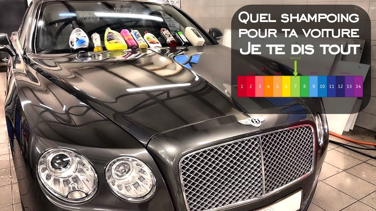 Quel Shampoing pour ta voiture , je te dis tout !