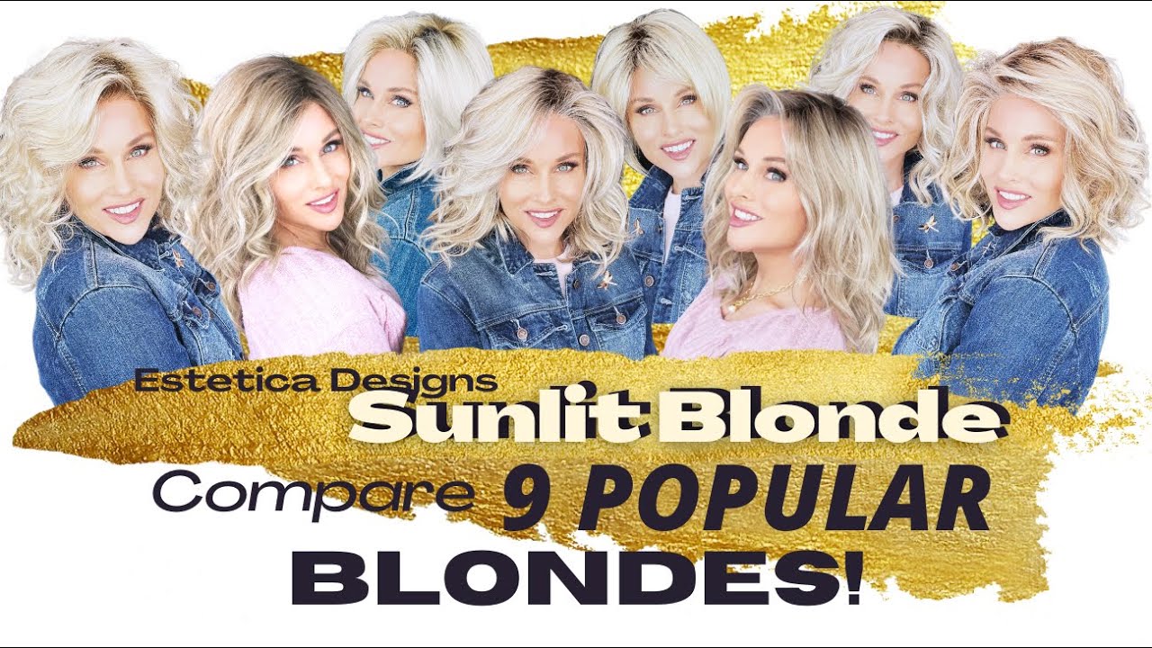 Compare SUNLIT BLONDE to POPULAR BLONDES!  SHOWCASE of 9 WIGS!  HELPFUL SIDE BY SIDE views of EACH!