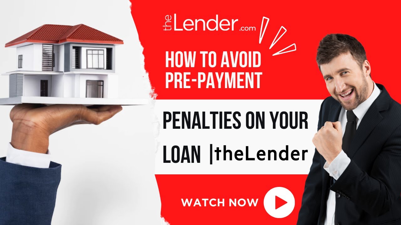 How to Avoid Pre-Payment Penalties on Your Loan | theLender