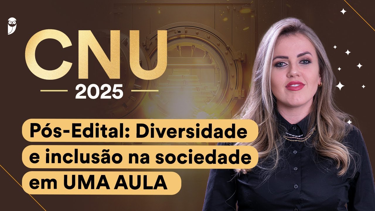 CNU - Pós-Edital: Diversidade e inclusão na sociedade em UMA AULA - Prof. Géssica Ehle
