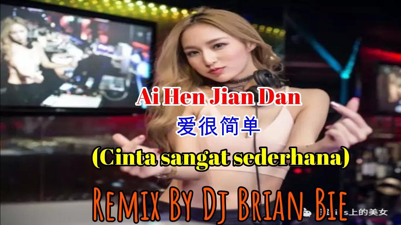 Ai Hen Jian Dan - 爱很简单 - Cinta sangat sederhana (Electro Manyao) By dj Brian Bie #dj抖音版2023