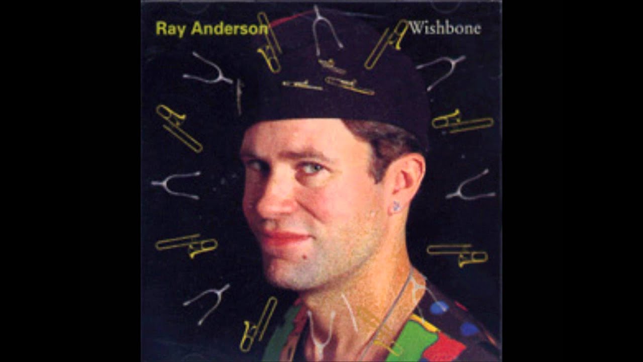 Ray Anderson - The  Gahtooze