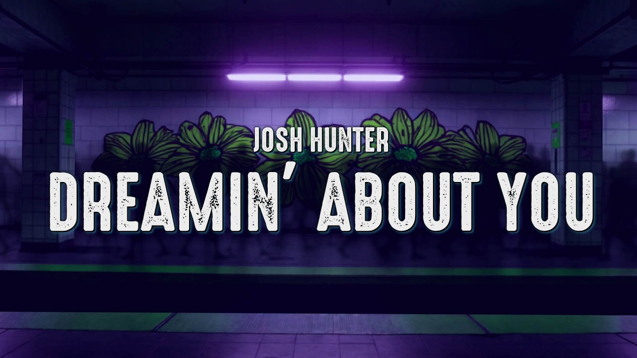 Josh Hunter, Lily Denning - Dreamin' About You (Lyrics)