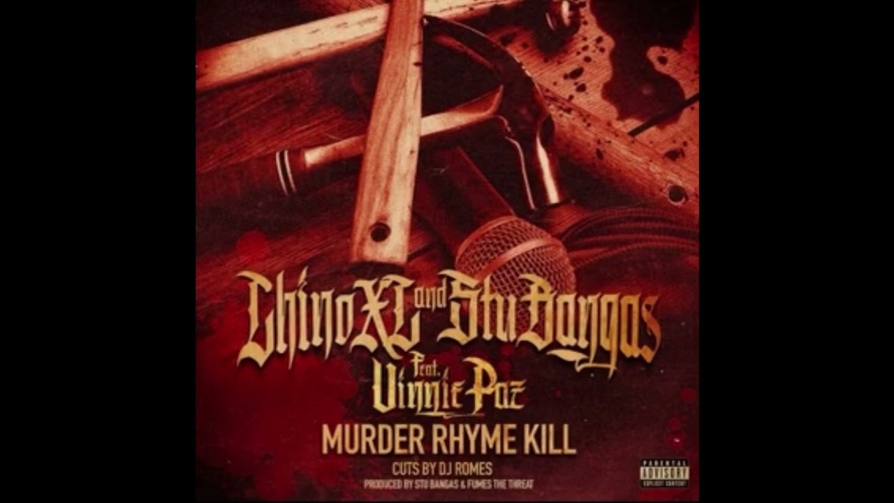 Murder, Rhyme, Kill Chino XL and Stu Bangas (feat. Vinnie Paz)