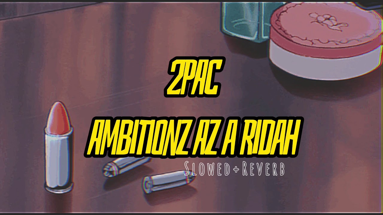 2Pac~ Ambitionz Az a Ridah ( s l o w e d + r e v e r b )✨