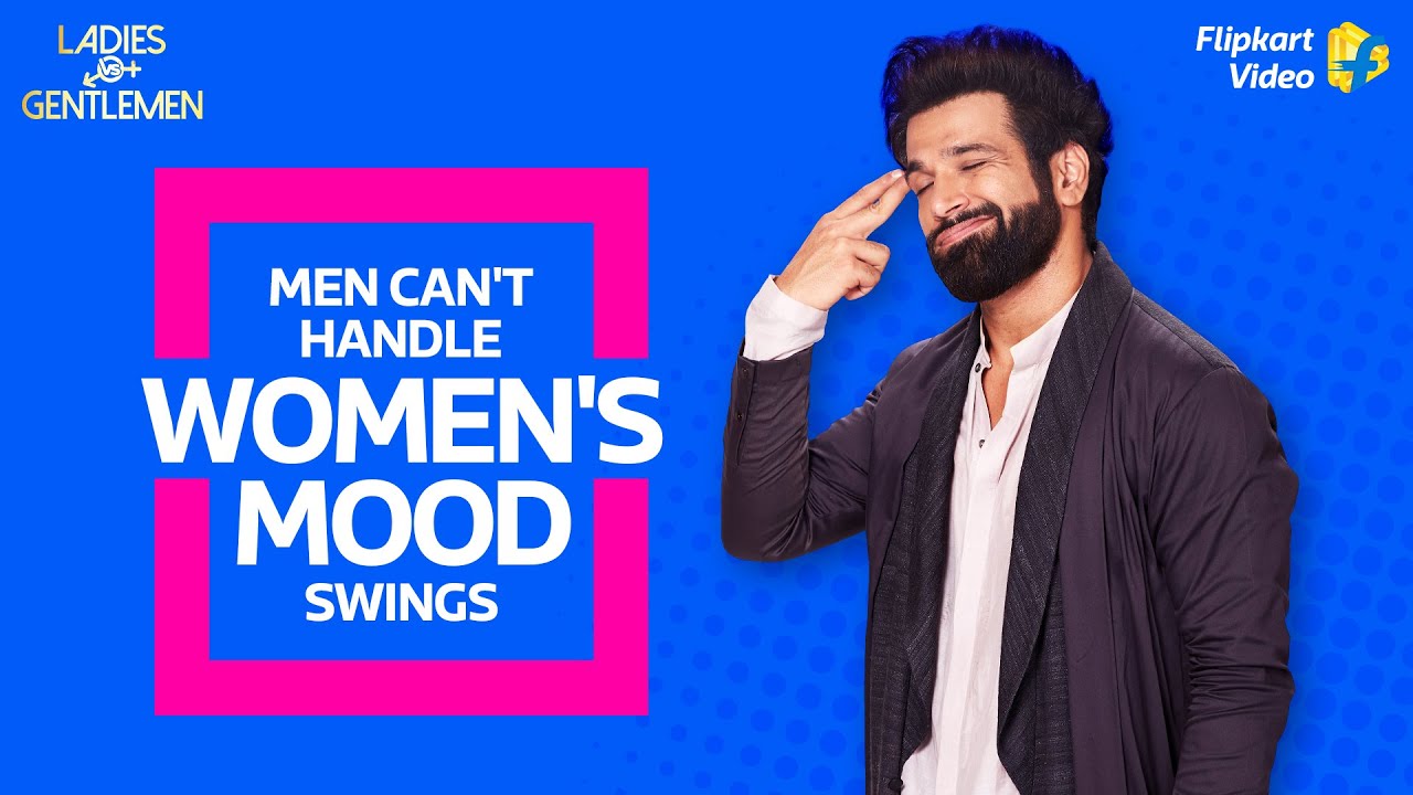 'Men can't understand women's mood swings'- Rithvik Dhanjani | Ladies vs Gentlemen | Flipkart Video​