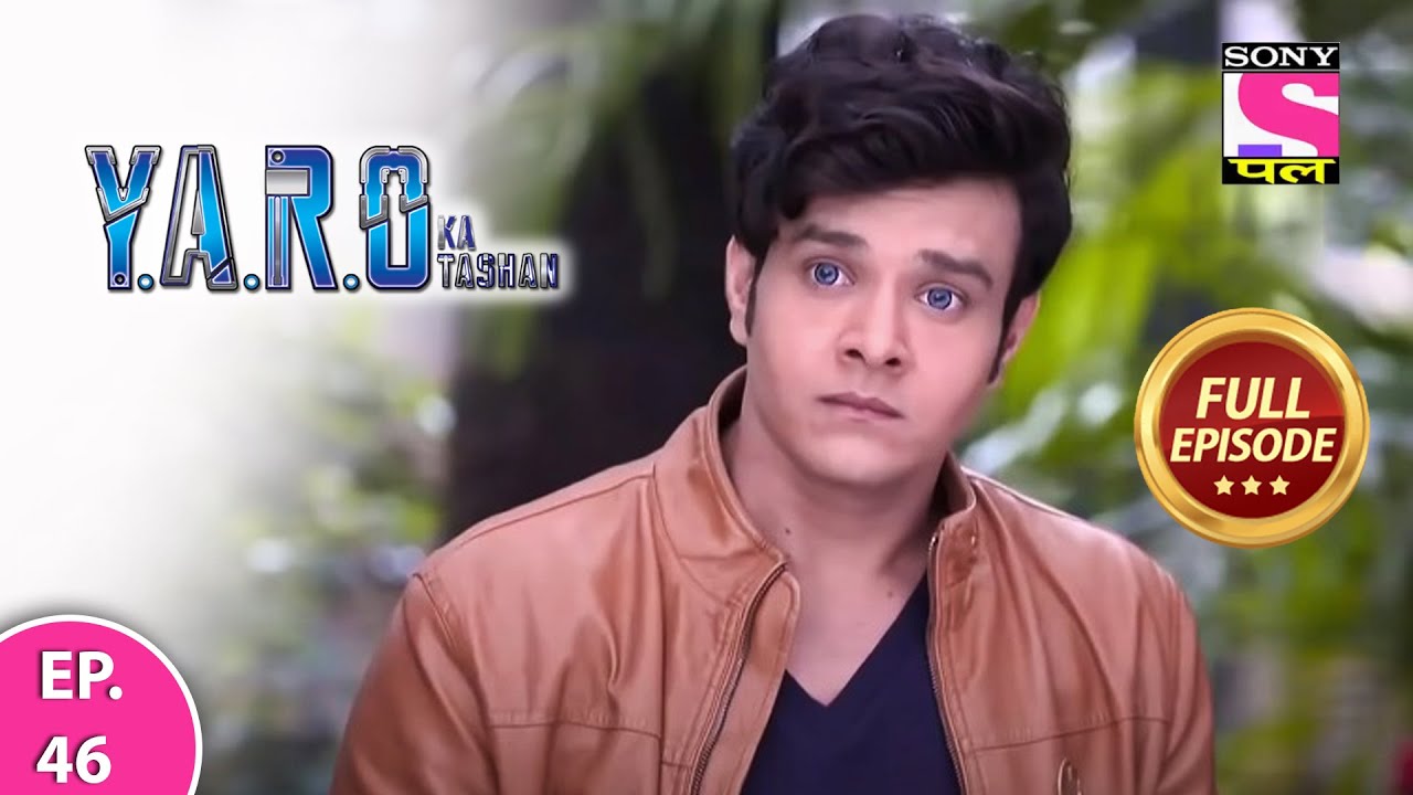 Y.A.R.O Ka Tashan | Full Episode | Episode 46 | 12h March, 2021