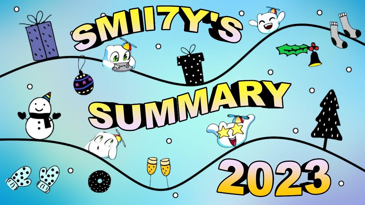 A Summary of Smii7y's 2023