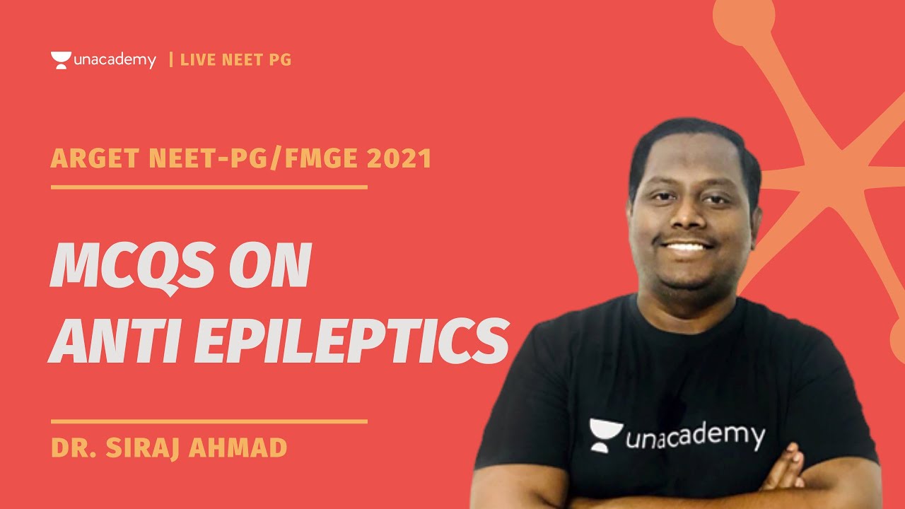 Target NEET-PG/FMGE 2021| MCQs on Anti Epileptics | Dr. Siraj Ahmad