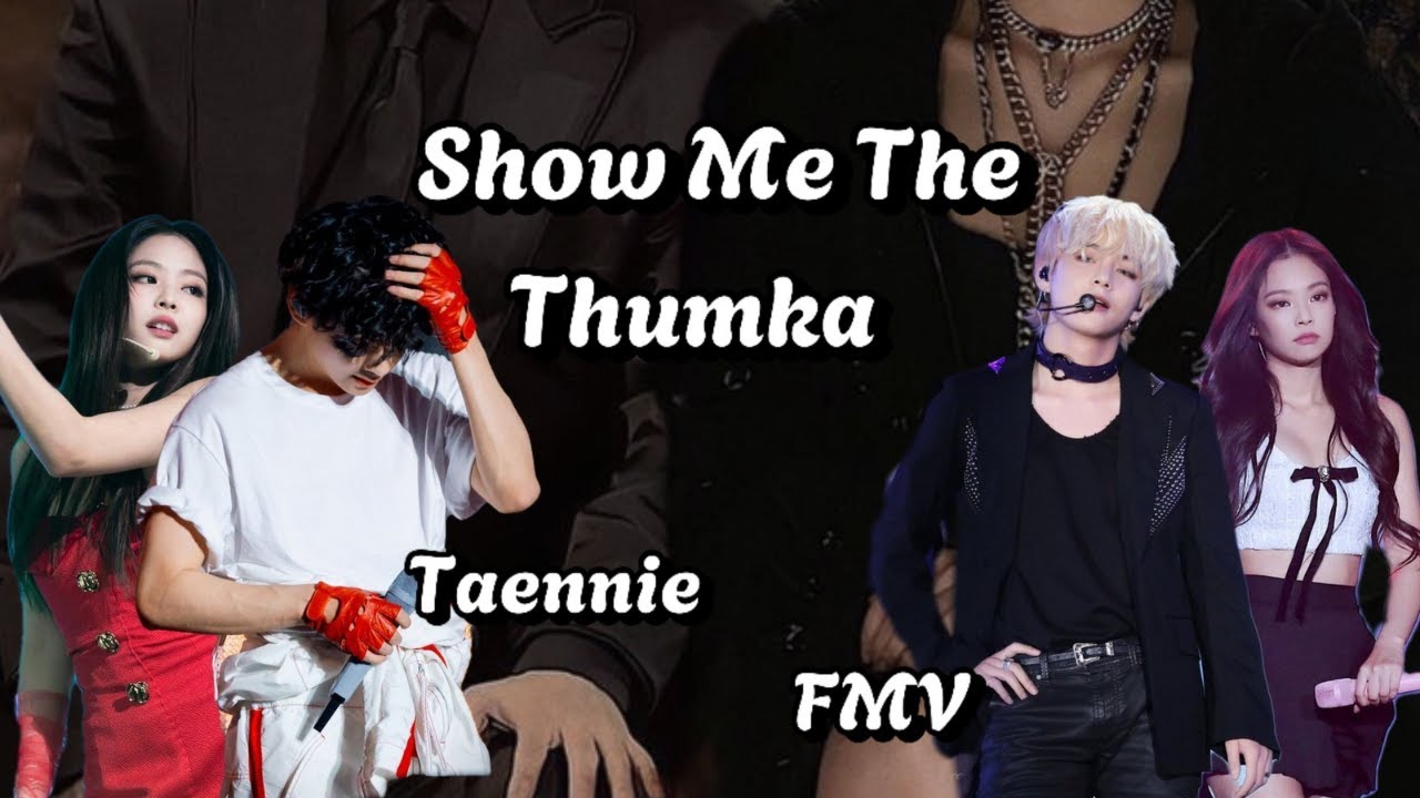 Show Me The Thumka TAENNIE FMV | Taehyung X Jennie Hindi Song Edit | Korean Mix | Kpop Mix