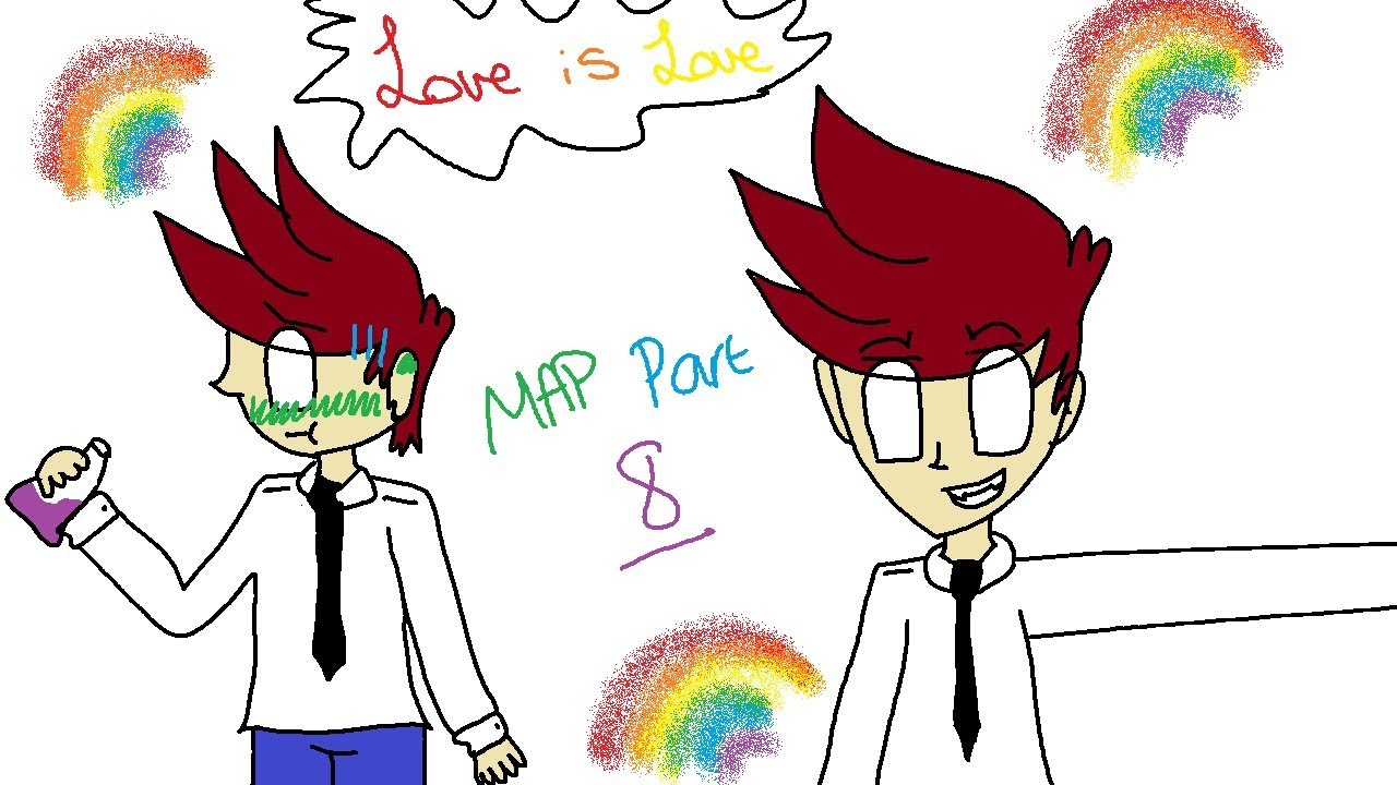 Love is Love~ MAP Part 8 For: Yours Truely