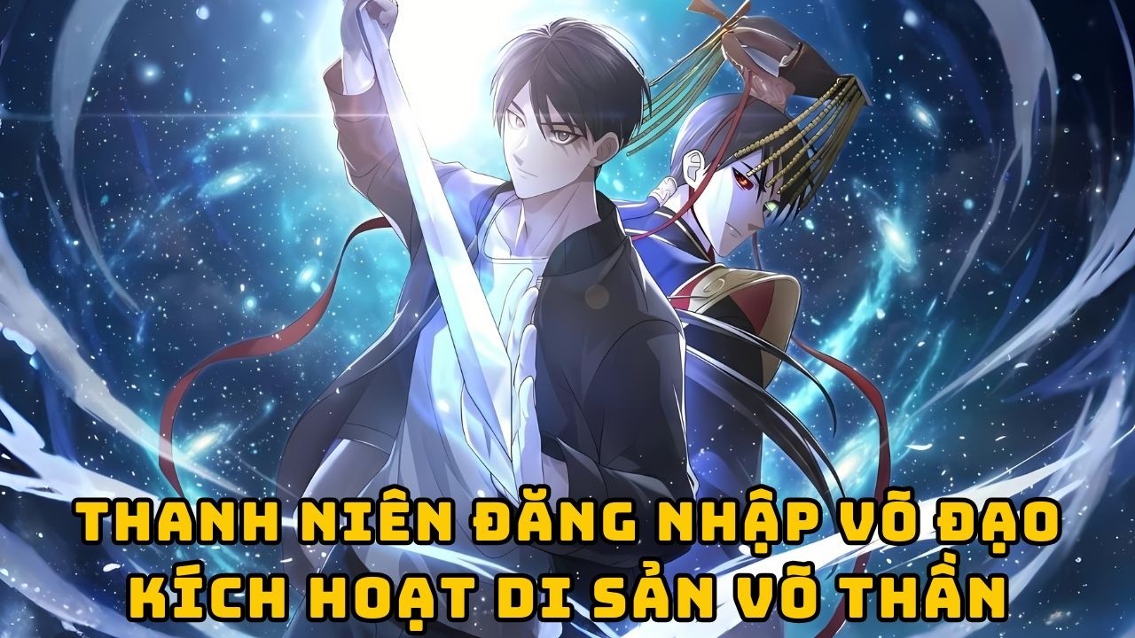 Full | Thanh Niên Đăng Nhập Võ Đạo - Kích Hoạt Di Sản Võ Thần | Review Truyện Tranh