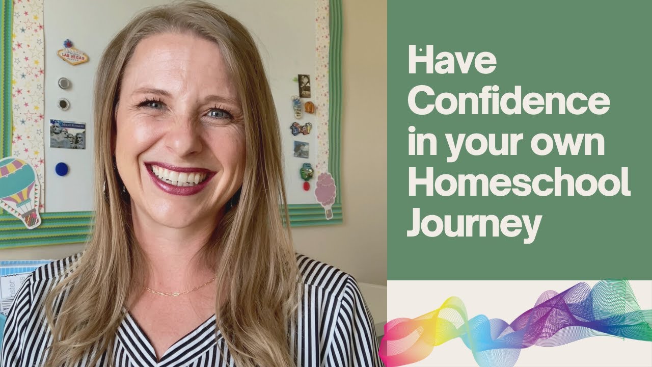 Have Confidence in your own Homeschool Journey