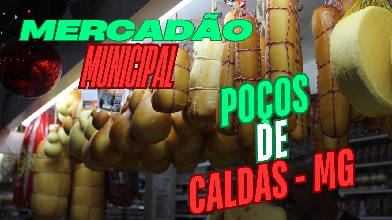 MERCADÃO MUNICIPAL DE POÇOS DE CALDAS MG, MAIS DE 100 ANOS DE HISTÒRIA...