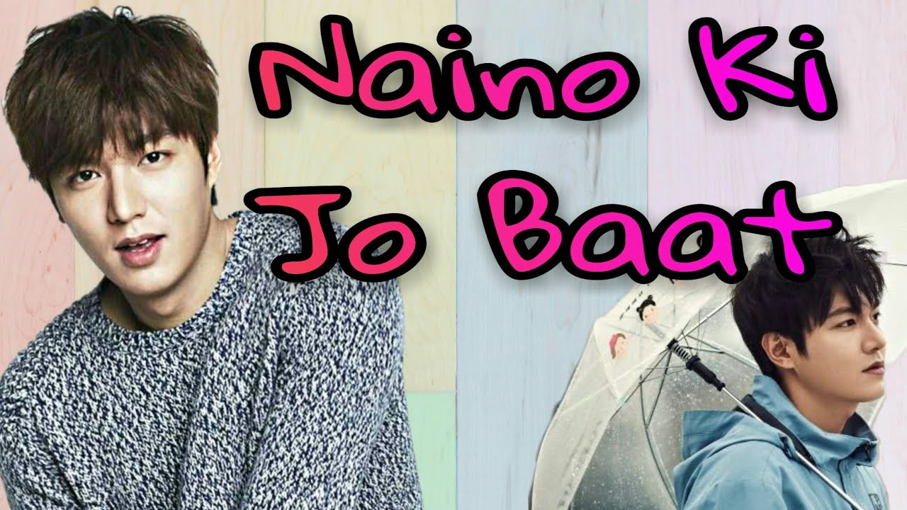 Naino Ki Jo Baat || Lee Min Ho || Hindi Korean Mix || 🌸FMV🌸