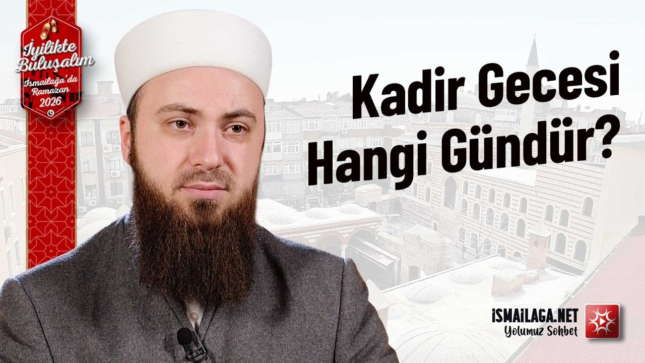 Kadir Gecesi Hangi Gündür? - Abdülmecid Altaş Hoca Efendi @İsmailağa NET