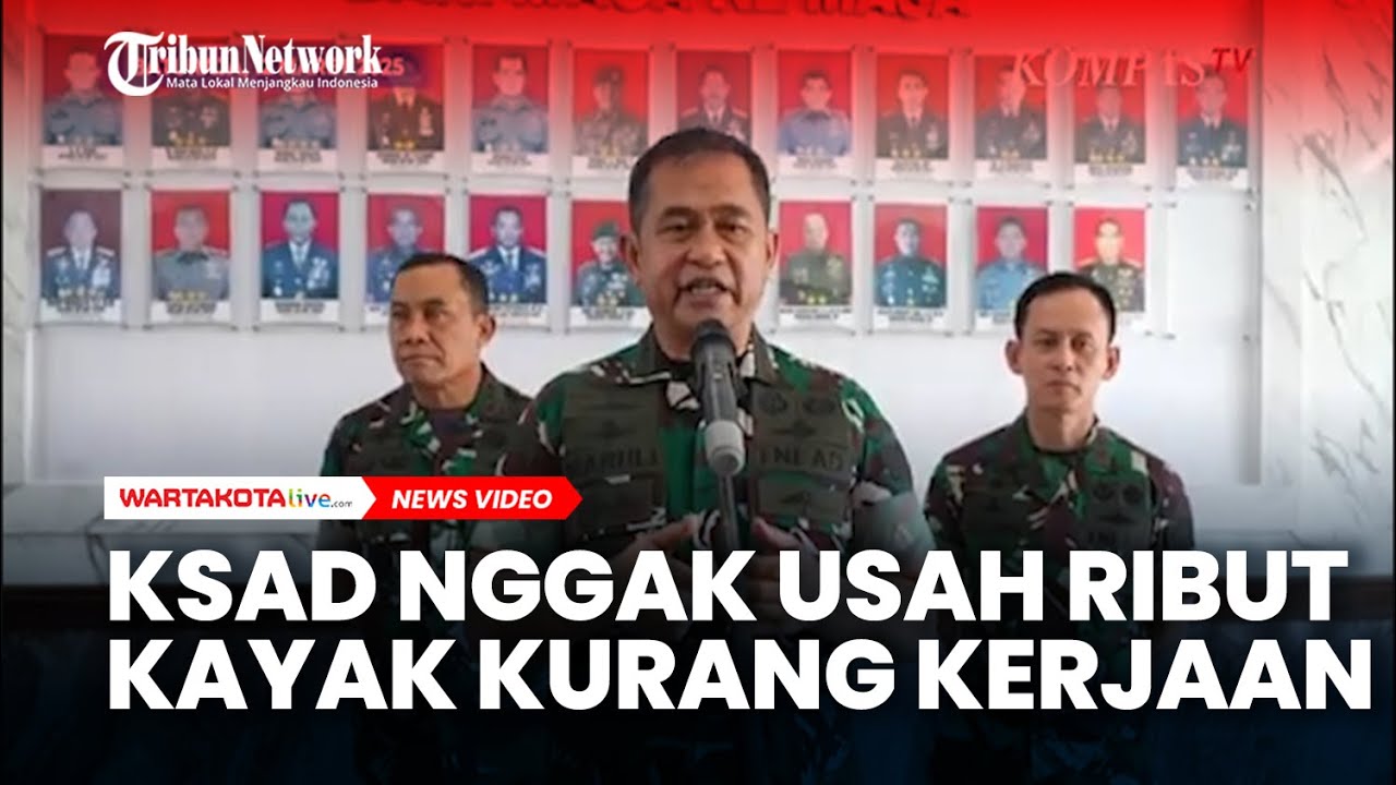 KSAD Jenderal TNI Maruli Simanjuntak  Angkat Bicara, Nggak Usah Ribut Kaya Kurang Kerjaan