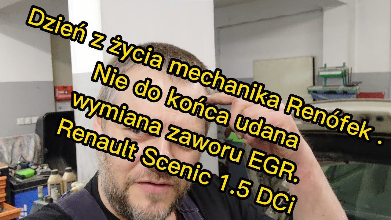 Dzień z życia mechanika Renófek . Nie do końca udana wymiana zaworu EGR. Renault Scenic 1.5 DCi