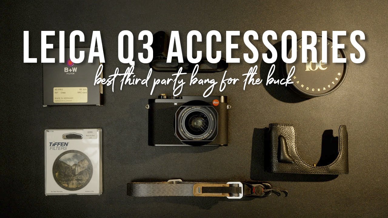 BEST THIRD PARTY ACCESSORIES FOR LEICA Q3 | B+W, ArtisanWorkStation, IDS Grip, ioe Clever Strap