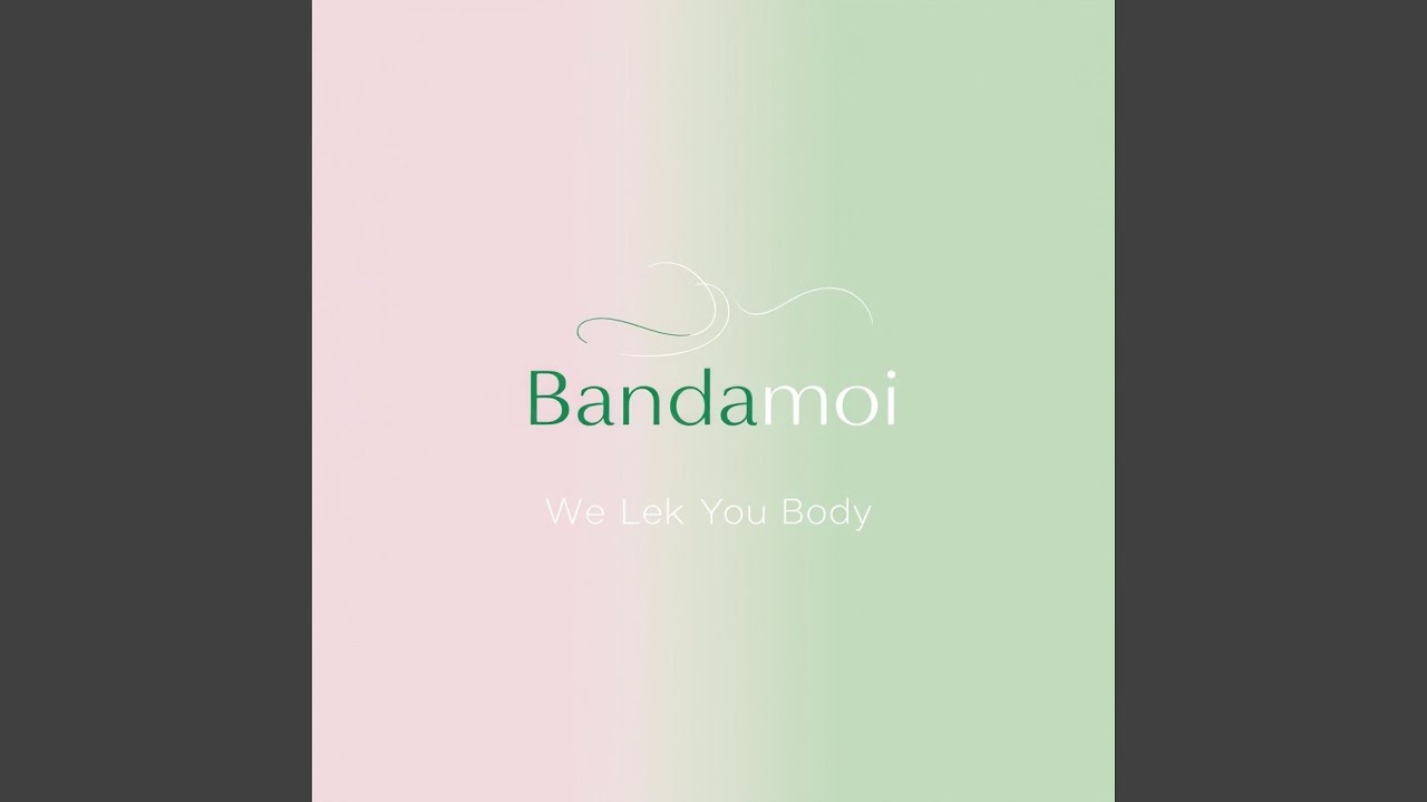 We Lek You Body