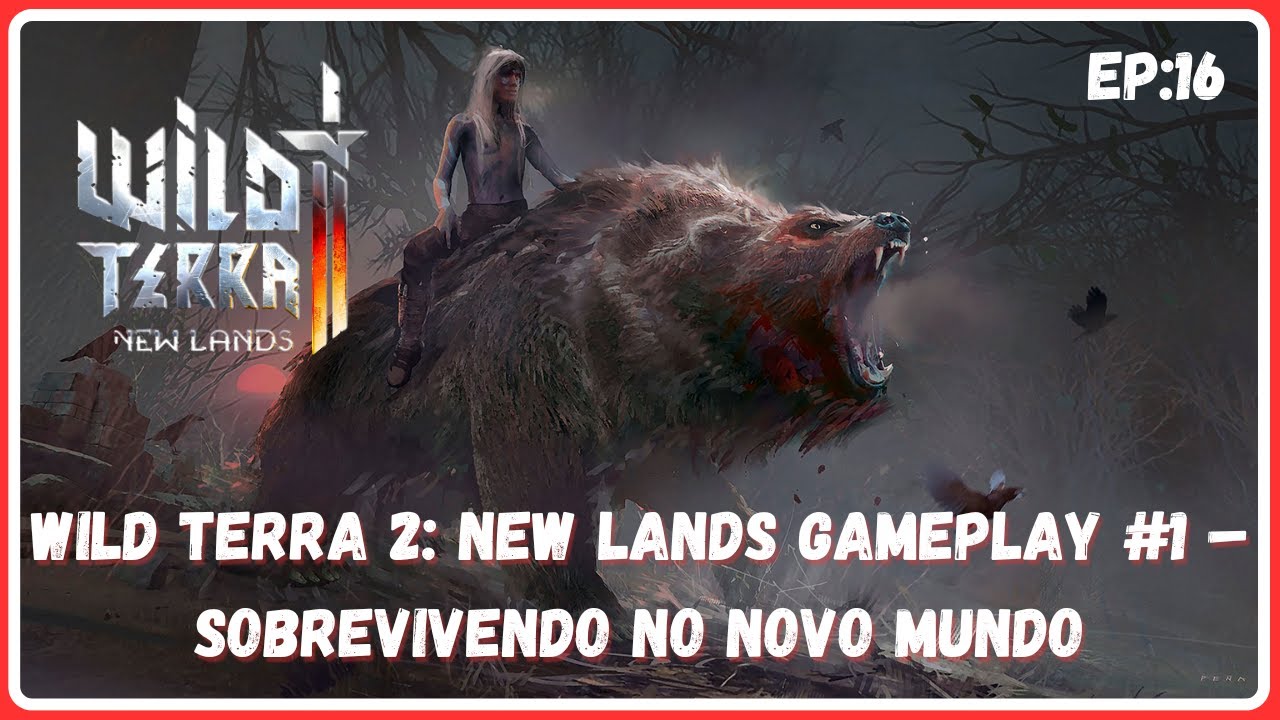 Wild Terra 2 New Lands: Gameplay #16– Sobrevivendo no Novo Mundo
